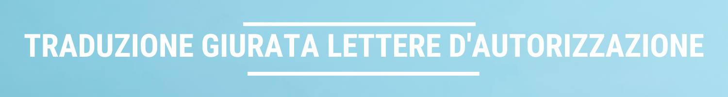 traduzione giurata lettere d’autorizzazione traduzione giurata lettere d’autorizzazione