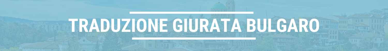traduzione giurata bulgaro traduzione giurata bulgaro